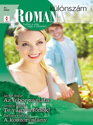 cover image of Romana különszám 41. kötet (Az újbor zamata, Te vagy a főnök!, a koszorúslány)